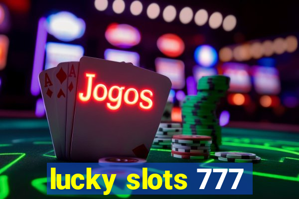 lucky slots 777